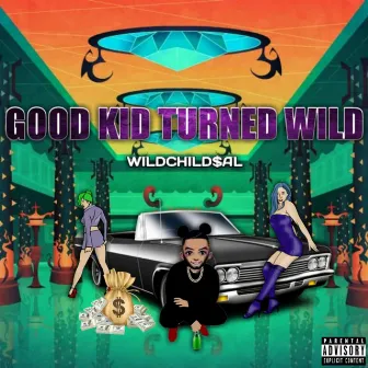 GoodKidTurnedWild by Wildchildsal