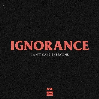 Ignorance by Joell