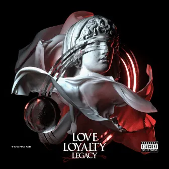 Love, Loyalty, Legacy by Young Gii