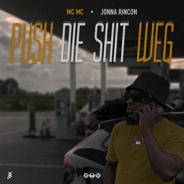 Push Die Shit Weg