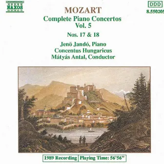 Mozart: Piano Concertos Nos. 17 and 18 by Concentus Hungaricus