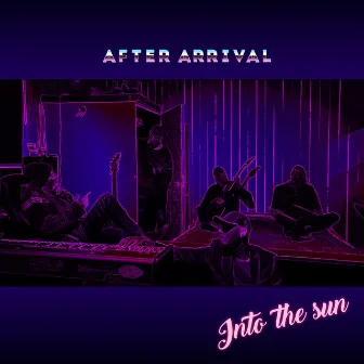 Into the Sun by After Arrival