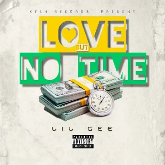 Love But No Time by Lil Gee