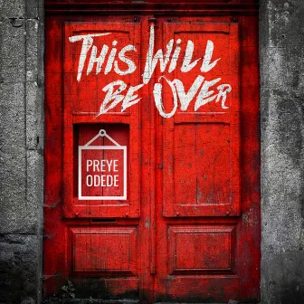 This Will Be Over by Preye Odede