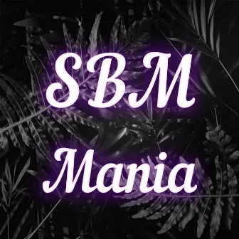 Mania by SBM