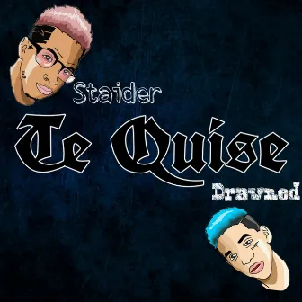 Te Quise by Staider