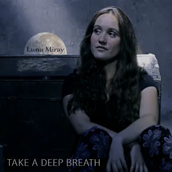 Take a Deep Breath by Luna Miray