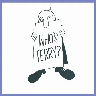 Who's Terry? by Terry