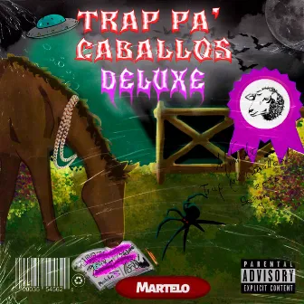 Trap pa' caballos Deluxe by Martelo