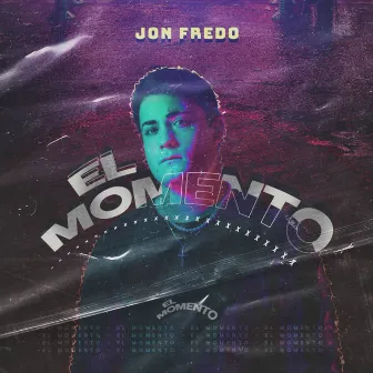 El Momento by Jon Fredo