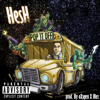 Pop It Off by Hesh