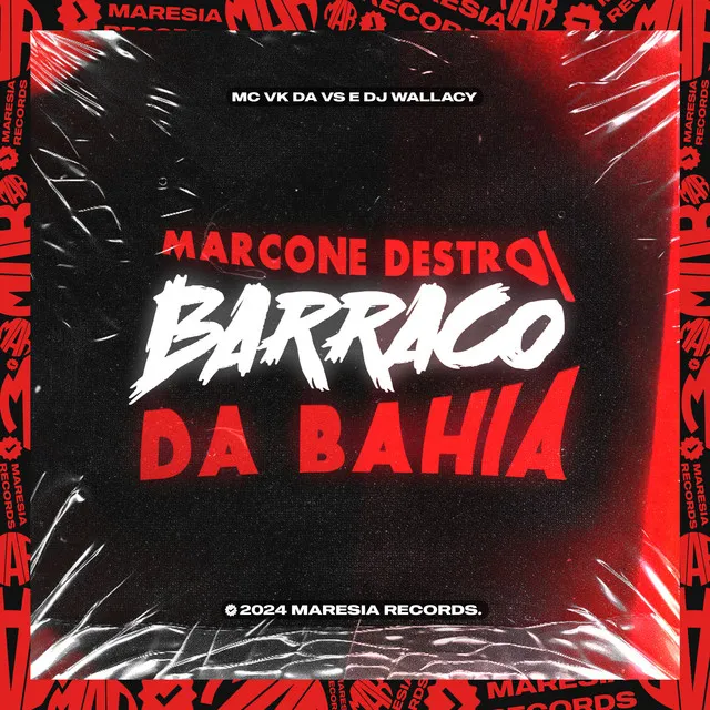 Marcone Destrói Barraco da Bahia