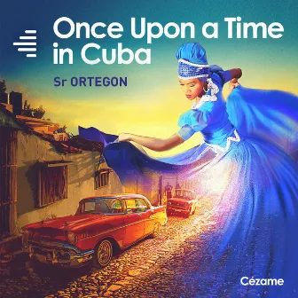 Once Upon a Time in Cuba by Sr Ortegon