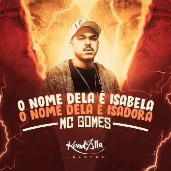 O Nome Dela É Isabela, O Nome Dela É Isadora by MC Gomes