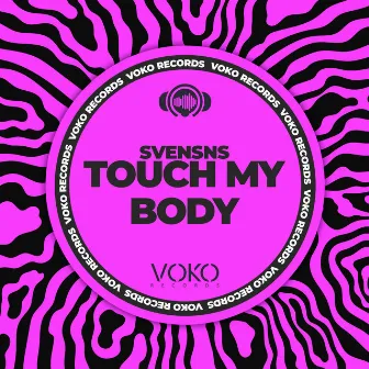 Touch My Body by Dj SvenSNs