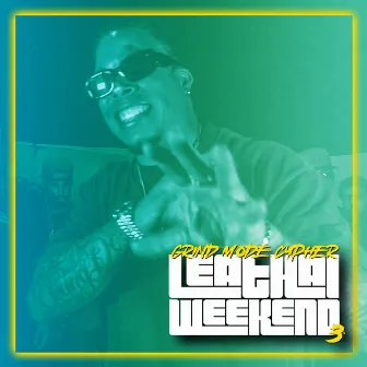 Grind Mode Cypher Leathal Weekend 3 by Lingo