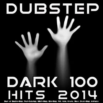 Dubstep Dark 100 Hits 2014 - Best of Electro-Step, Post-Dubstep, Glitch-Step, Bro-Step, 140, Hyfe, Krunk, Bass, Drum-Step Anthems by Dubstep Spook