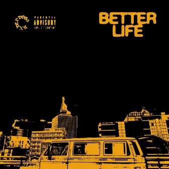 Better Life by NA$U