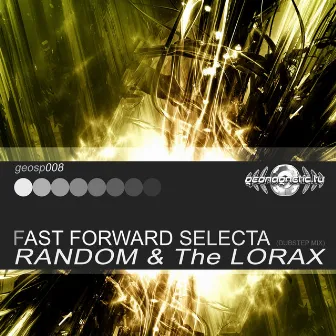 Fast Forward Selecta (Dubstep Mix) by The Lorax