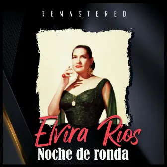 Noche de ronda (Remastered) by Elvira Rios