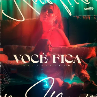 Você Fica by Dryca Ryzzo