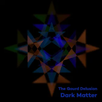 Dark Matter by The Gourd Delusion