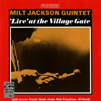 'Live' At The Village Gate (Live At The Village Gate, New York City, NY / December 9, 1963) by Milt Jackson Quintet