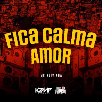 Fica Calma Amor by MC Ruivinha