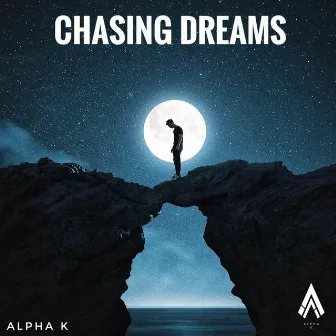 Chasing Dreams by Alpha K