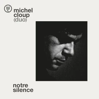 Notre silence by Michel Cloup