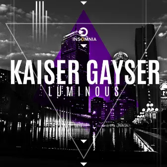 Luminous by Kaiser Gayser