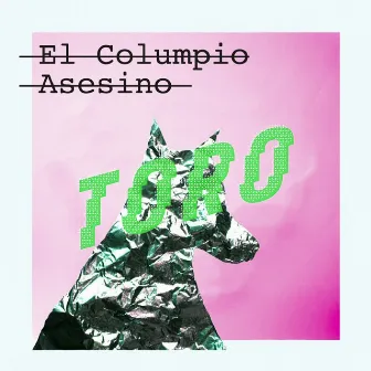 Toro (Andre VII Remix) by El Columpio Asesino