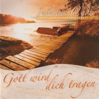 Gott wird dich tragen by Jubilate-Chor