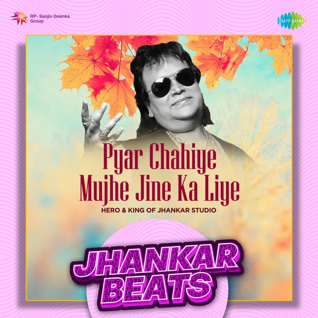 Pyar Chahiye Mujhe Jine Ka Liye (Jhankar Beats)