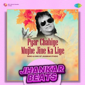 Pyar Chahiye Mujhe Jine Ka Liye (Jhankar Beats) by Indiwar