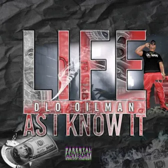 Life As I Know It by Dlo Oilman