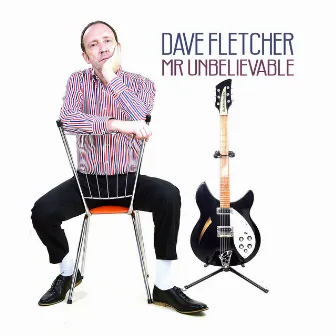 Mr. Unbelievable by Dave Fletcher