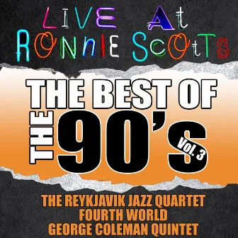 Live At Ronnie Scott's: The Best of the 90's Vol. 3 by Fourth World