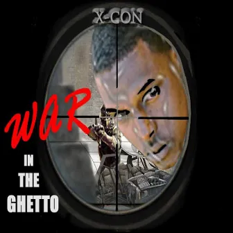 War In the Ghetto by X-Con