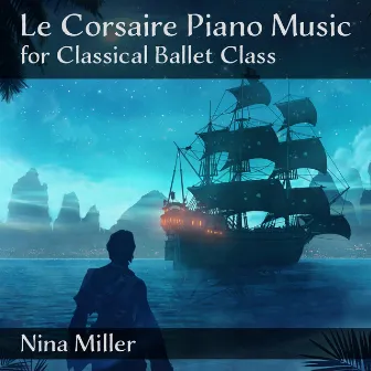 Le Corsaire Piano Music for Classical Ballet Class by Adolphe Adam