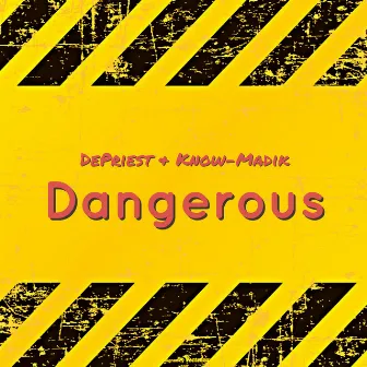 Dangerous by DePriest