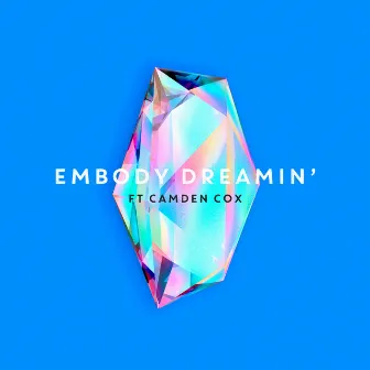 Dreamin' by Embody