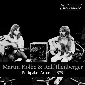 Rockpalast Acoustic (Live, Cologne, 1979) by Martin Kolbe