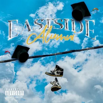 EASTSIDE ALUMNI by Mikey Picasso