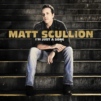 I'm Just a Song by Matt Scullion