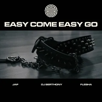 Easy Come Easy Go by Flesha