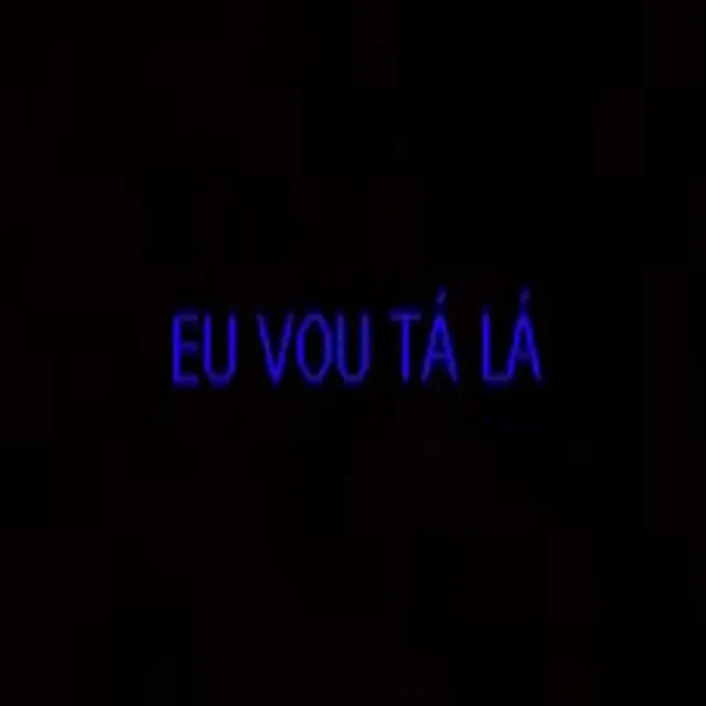 Eu vou tá lá