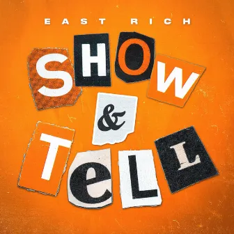 SHOW AND TELL by EAST RICH