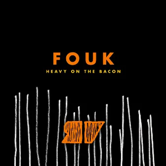 Heavy on the Bacon by Fouk