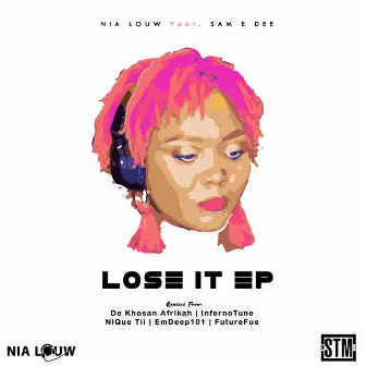 Lose It (Remixes) by Nia Louw